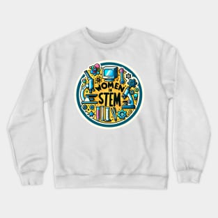 STEM Essentials: Women in Science and Technology Crewneck Sweatshirt